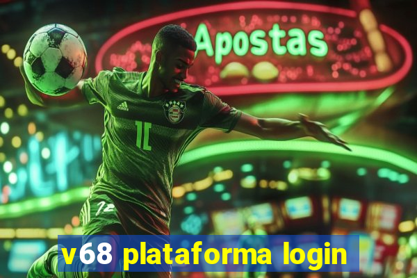 v68 plataforma login